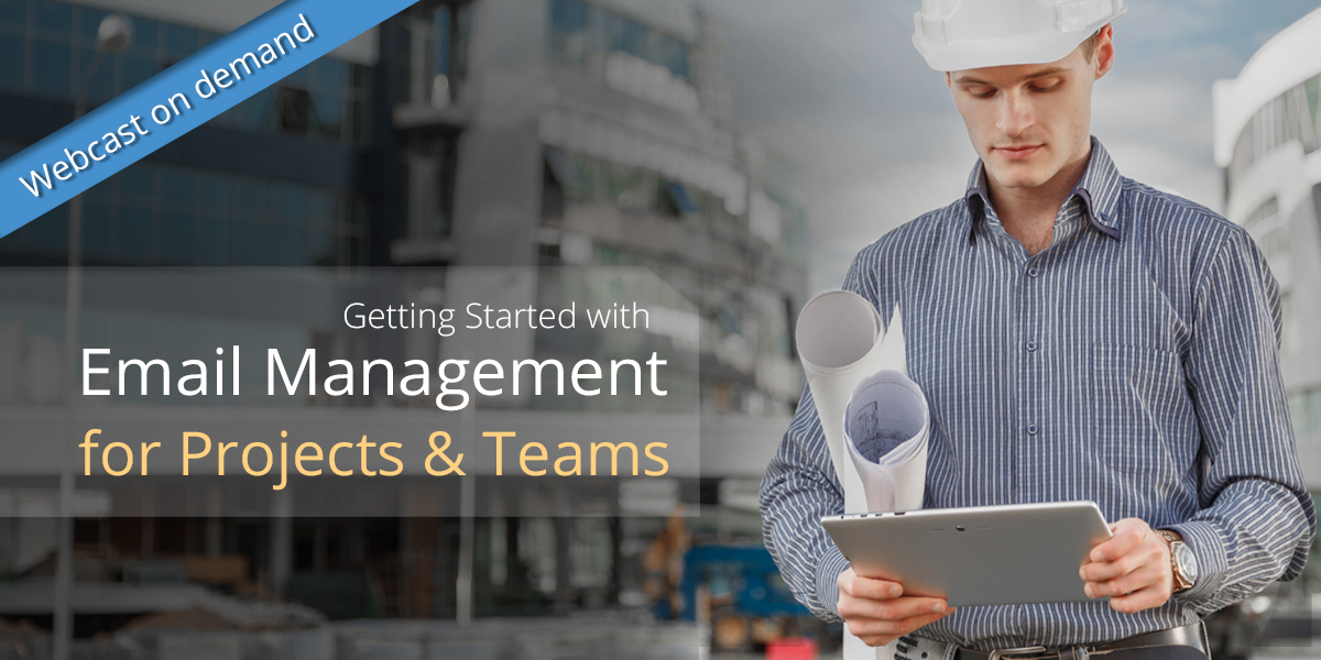 WEBCAST:Email Management for Project and Teams